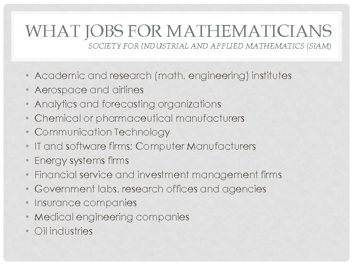 WHAT JOBS FOR MATHEMATICIANS SOCIETY FOR INDUSTRIAL AND APPLIED MATHEMATICS (SIAM) • • •