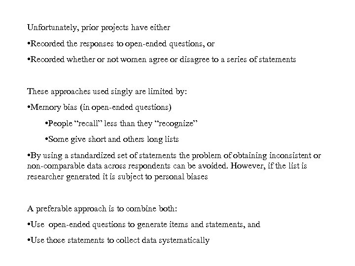 Unfortunately, prior projects have either • Recorded the responses to open-ended questions, or •