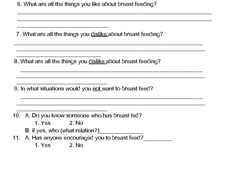 6. What are all the things you like about breast feeding? ______________________________________________________________ 7. What