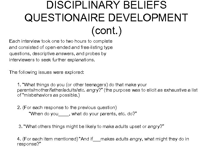DISCIPLINARY BELIEFS QUESTIONAIRE DEVELOPMENT (cont. ) Each interview took one to two hours to