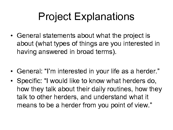 Project Explanations • General statements about what the project is about (what types of