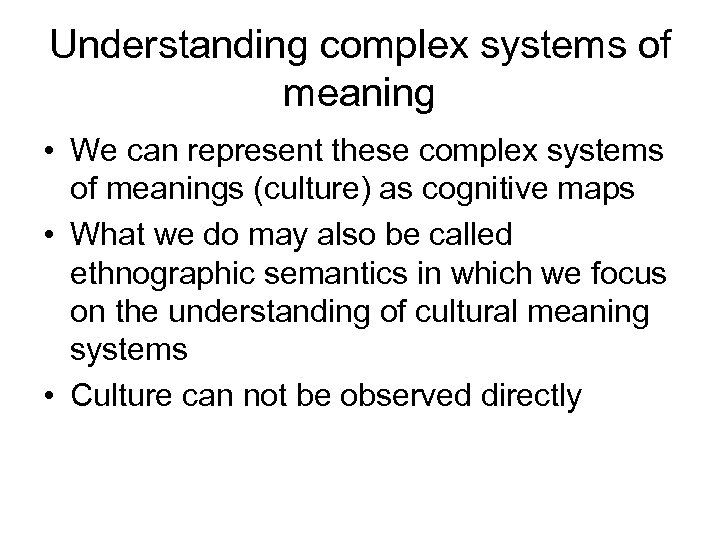 Understanding complex systems of meaning • We can represent these complex systems of meanings