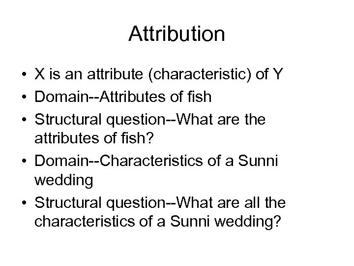 Attribution • X is an attribute (characteristic) of Y • Domain--Attributes of fish •