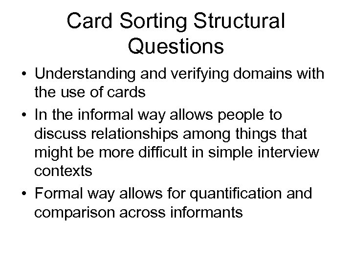 Card Sorting Structural Questions • Understanding and verifying domains with the use of cards