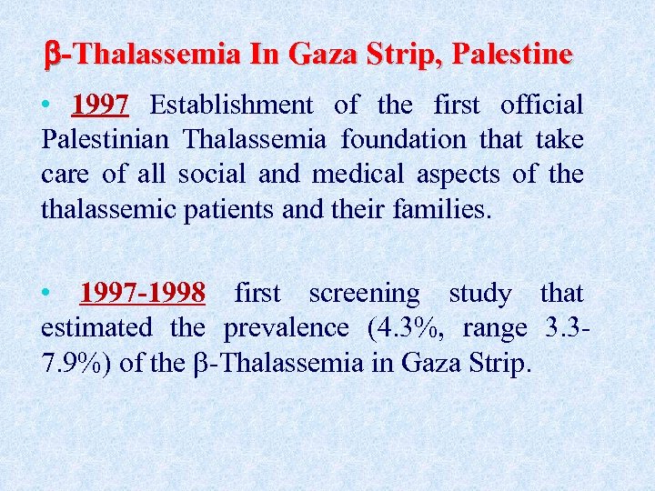  -Thalassemia In Gaza Strip, Palestine • 1997 Establishment of the first official Palestinian