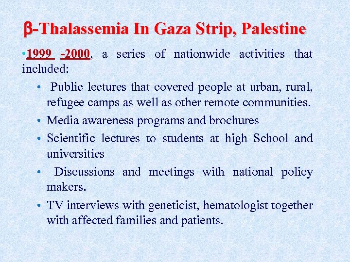  -Thalassemia In Gaza Strip, Palestine • 1999 -2000, a series of nationwide activities