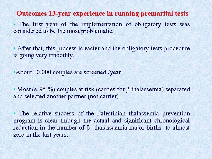 Outcomes 13 -year experience in running premarital tests • The first year of the