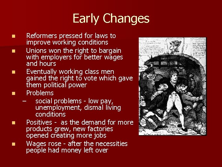 Early Changes n n n Reformers pressed for laws to improve working conditions Unions