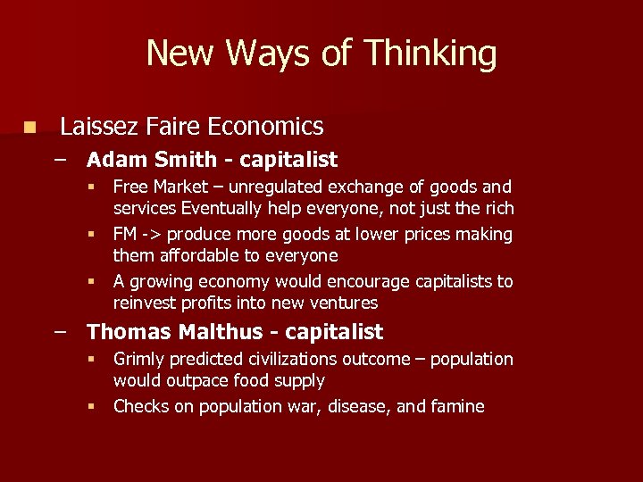 New Ways of Thinking n Laissez Faire Economics – Adam Smith - capitalist §