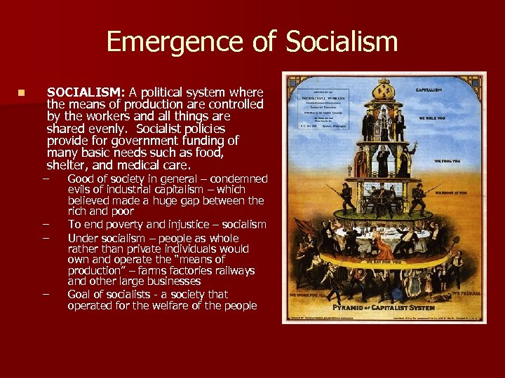 Emergence of Socialism n SOCIALISM: A political system where the means of production are