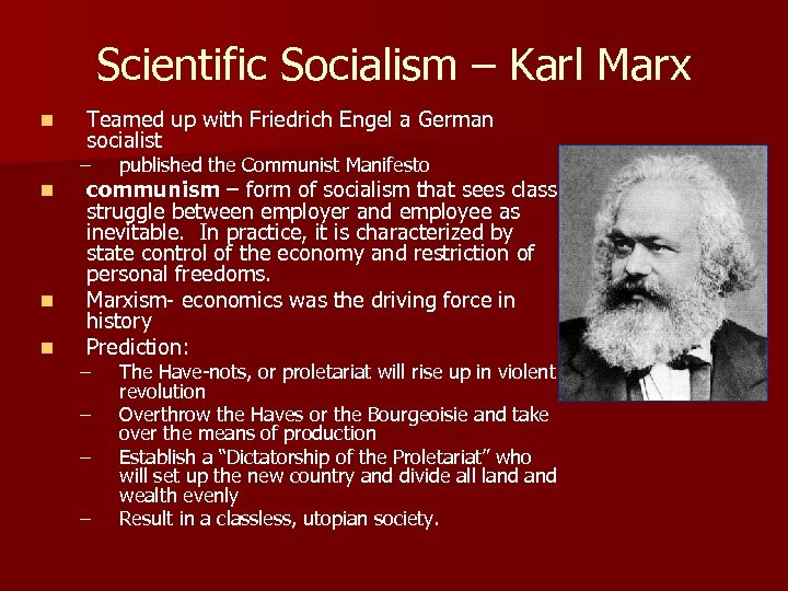 Scientific Socialism – Karl Marx n Teamed up with Friedrich Engel a German socialist