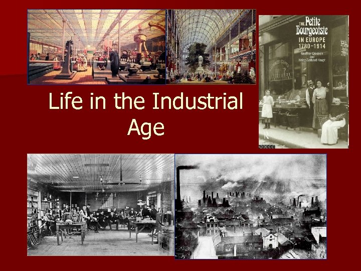 Life in the Industrial Age 