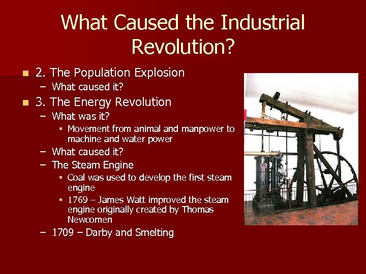 What Caused the Industrial Revolution? n 2. The Population Explosion – What caused it?