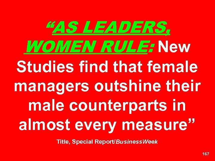 “AS LEADERS, WOMEN RULE: New Studies find that female managers outshine their male counterparts