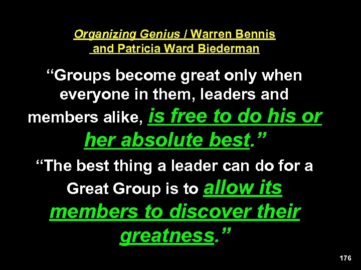 Organizing Genius / Warren Bennis and Patricia Ward Biederman “Groups become great only when