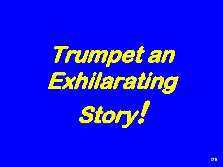 Trumpet an Exhilarating Story! 180 