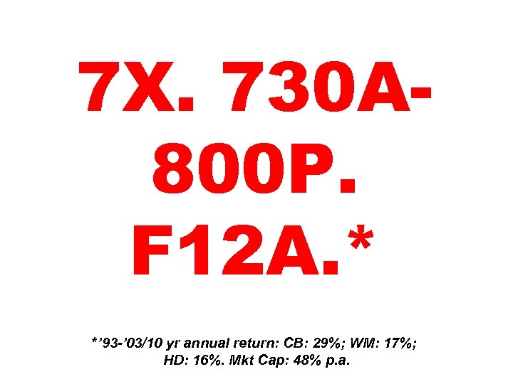 7 X. 730 A 800 P. F 12 A. * *’ 93 -’ 03/10