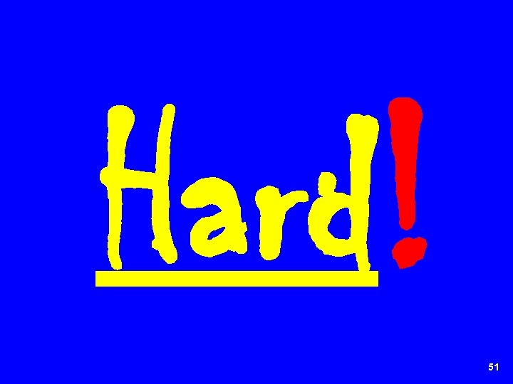 Hard! 51 