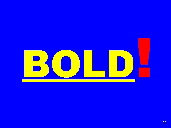 BOLD! 55 