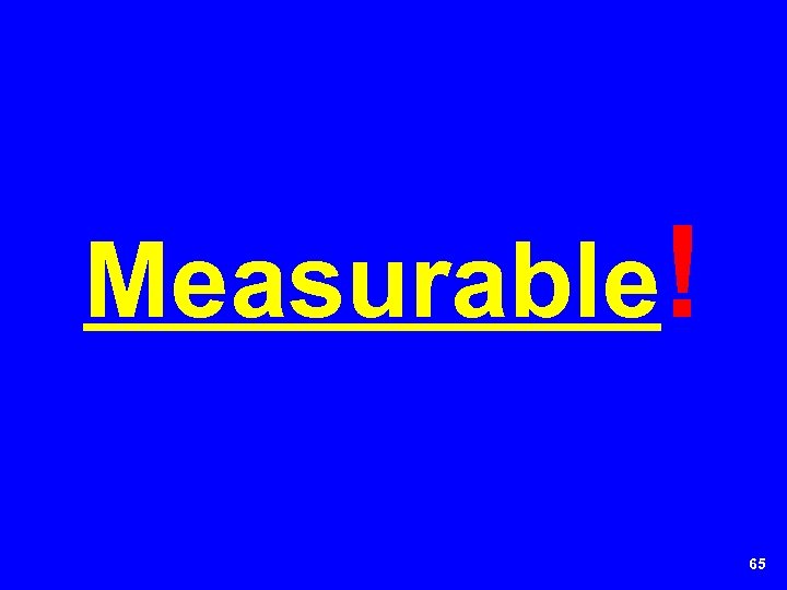 Measurable! 65 