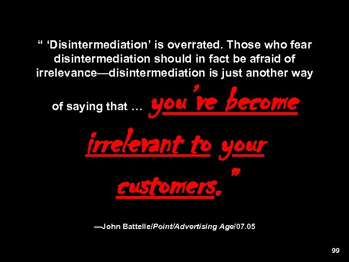 “ ‘Disintermediation’ is overrated. Those who fear disintermediation should in fact be afraid of