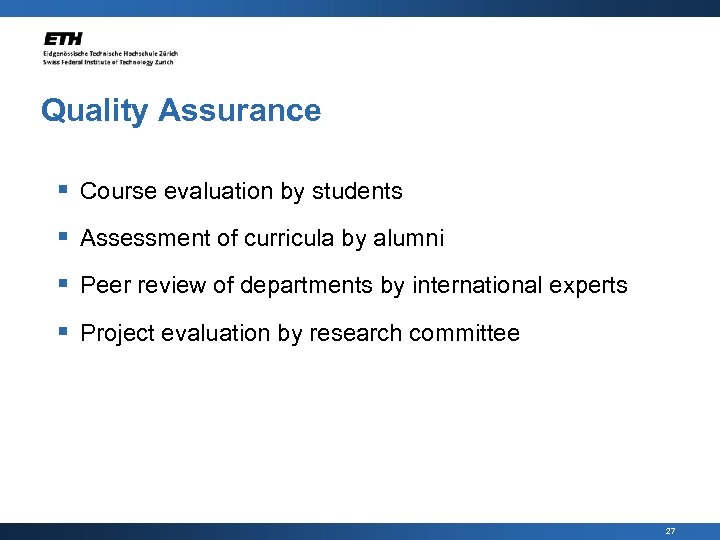 Quality Assurance § Course evaluation by students § Assessment of curricula by alumni §