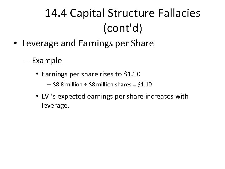 14. 4 Capital Structure Fallacies (cont'd) • Leverage and Earnings per Share – Example