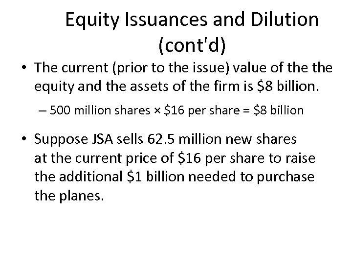 Equity Issuances and Dilution (cont'd) • The current (prior to the issue) value of