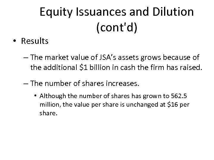 Equity Issuances and Dilution (cont'd) • Results – The market value of JSA’s assets