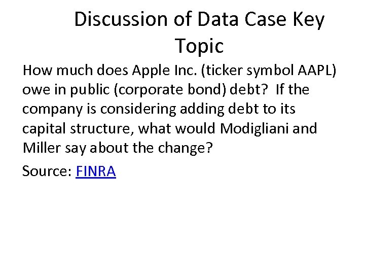 Discussion of Data Case Key Topic How much does Apple Inc. (ticker symbol AAPL)