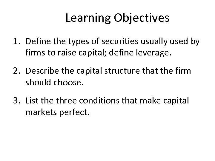 Learning Objectives 1. Define the types of securities usually used by firms to raise