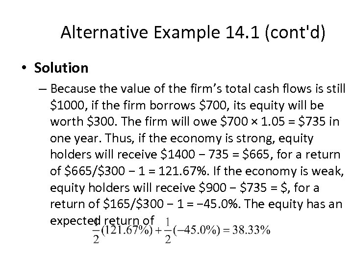 Alternative Example 14. 1 (cont'd) • Solution – Because the value of the firm’s