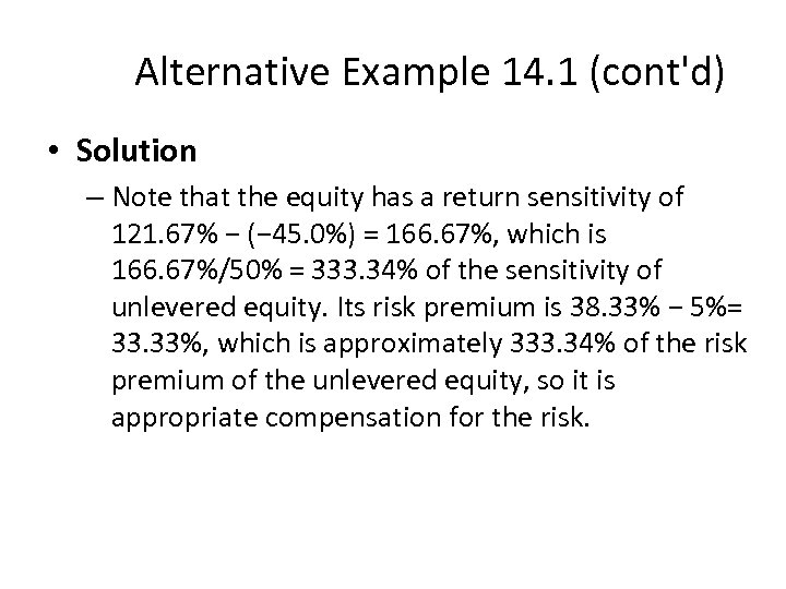 Alternative Example 14. 1 (cont'd) • Solution – Note that the equity has a