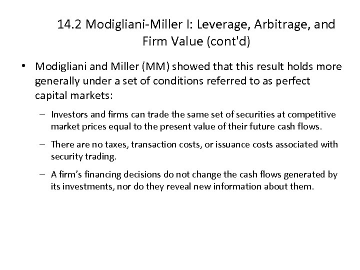 14. 2 Modigliani-Miller I: Leverage, Arbitrage, and Firm Value (cont'd) • Modigliani and Miller