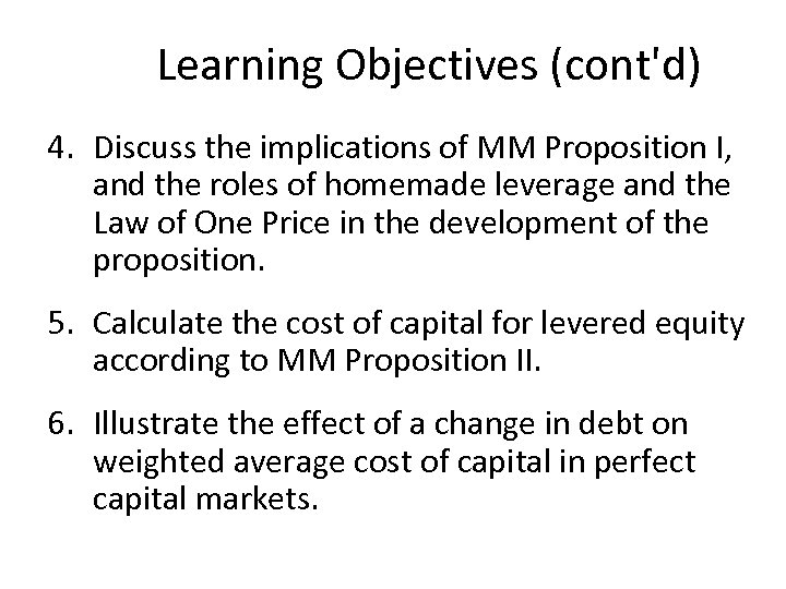 Learning Objectives (cont'd) 4. Discuss the implications of MM Proposition I, and the roles