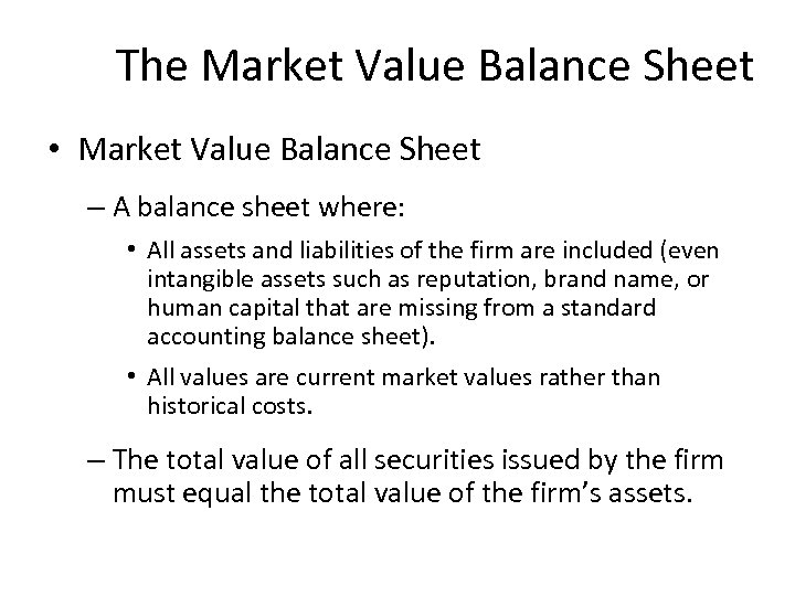 The Market Value Balance Sheet • Market Value Balance Sheet – A balance sheet