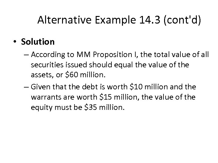 Alternative Example 14. 3 (cont'd) • Solution – According to MM Proposition I, the