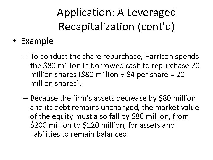 Application: A Leveraged Recapitalization (cont'd) • Example – To conduct the share repurchase, Harrison