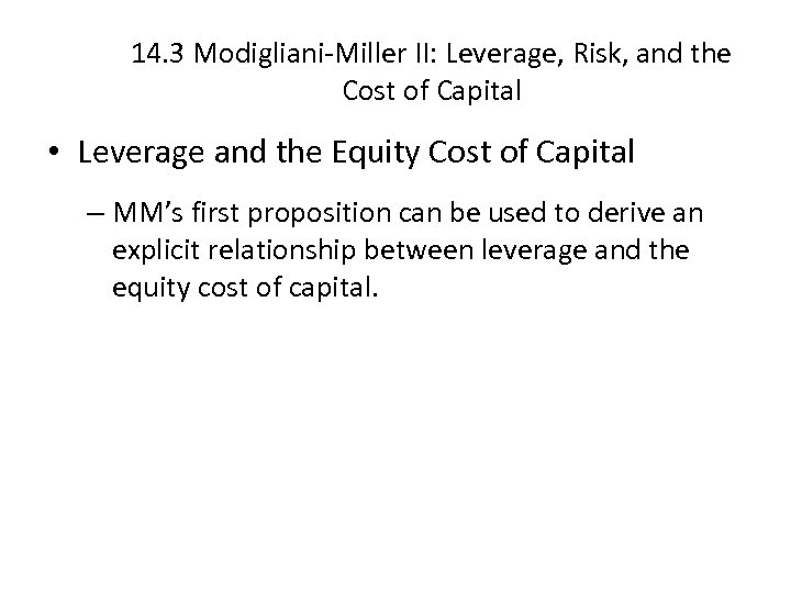 14. 3 Modigliani-Miller II: Leverage, Risk, and the Cost of Capital • Leverage and