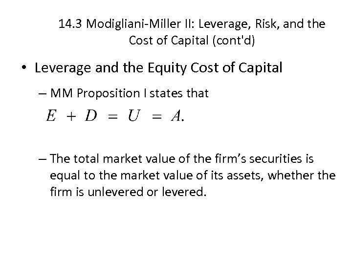 14. 3 Modigliani-Miller II: Leverage, Risk, and the Cost of Capital (cont'd) • Leverage