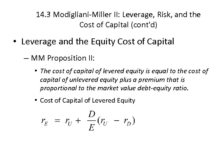 14. 3 Modigliani-Miller II: Leverage, Risk, and the Cost of Capital (cont'd) • Leverage