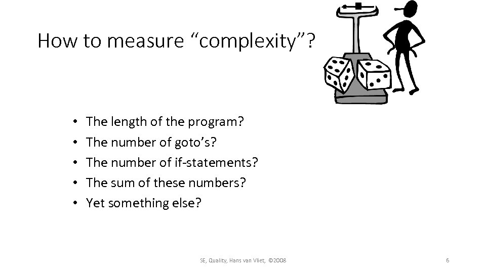 How to measure “complexity”? • • • The length of the program? The number
