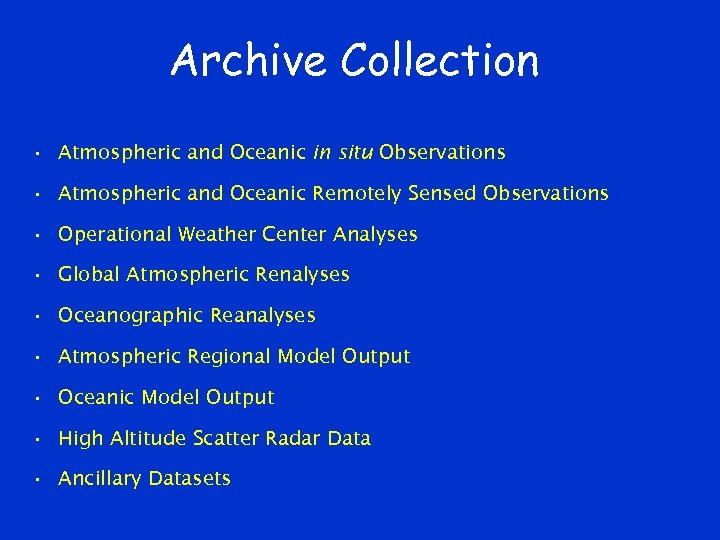 Archive Collection • Atmospheric and Oceanic in situ Observations • Atmospheric and Oceanic Remotely