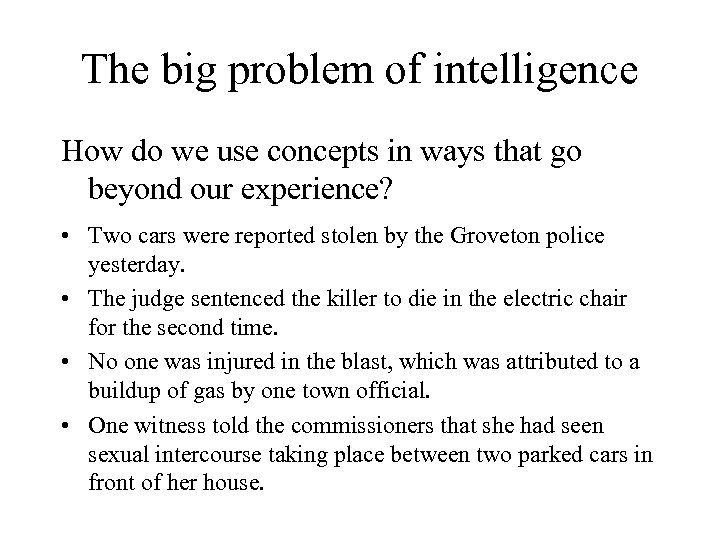 The big problem of intelligence How do we use concepts in ways that go