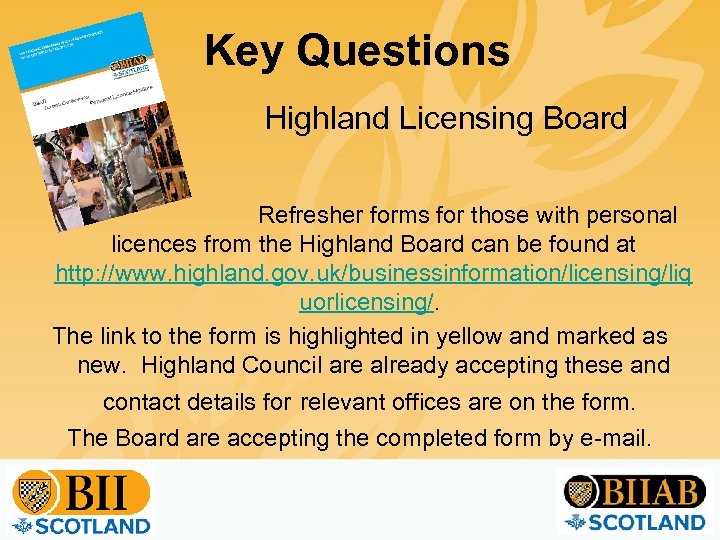 Key Questions Highland Licensing Board Refresher forms for those with personal licences from the