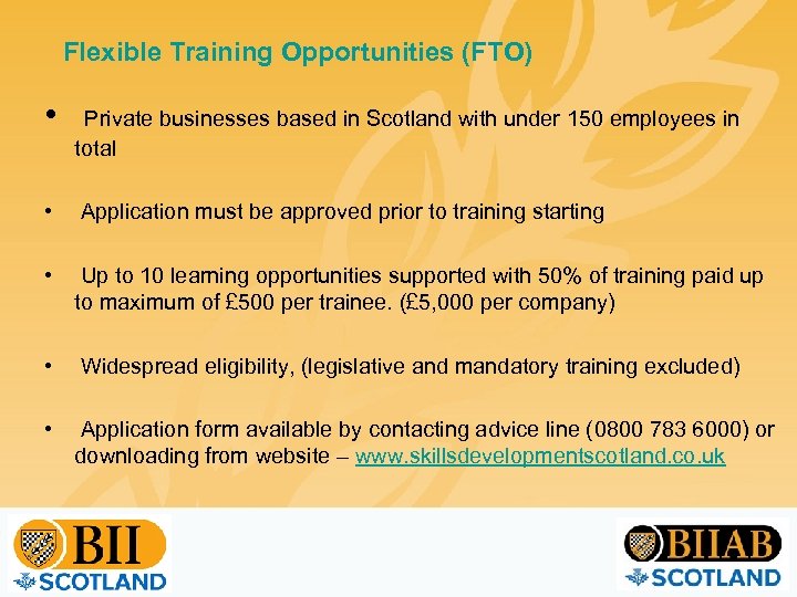 Flexible Training Opportunities (FTO) • Private businesses based in Scotland with under 150 employees