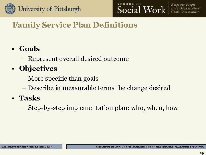 Family Service Plan Definitions • Goals – Represent overall desired outcome • Objectives –