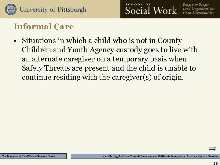 Informal Care • Situations in which a child who is not in County Children