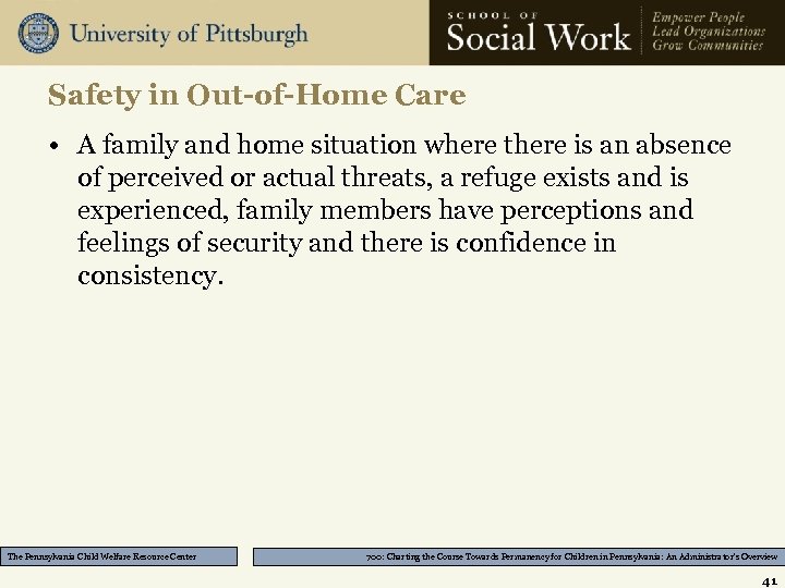 Safety in Out-of-Home Care • A family and home situation where there is an