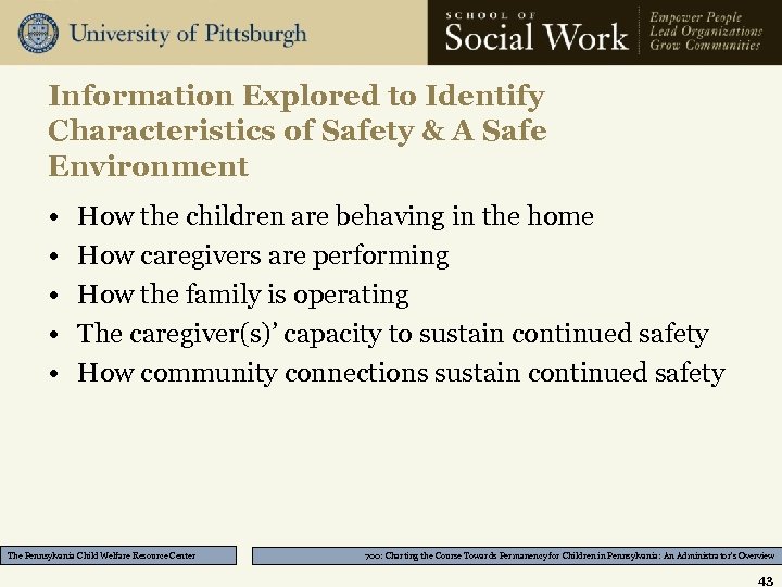 Information Explored to Identify Characteristics of Safety & A Safe Environment • • •